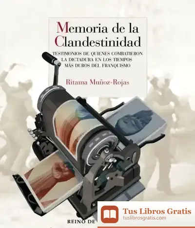 Descargar Memoria De La Clandestinidad de Ritama Muñoz-rojas
