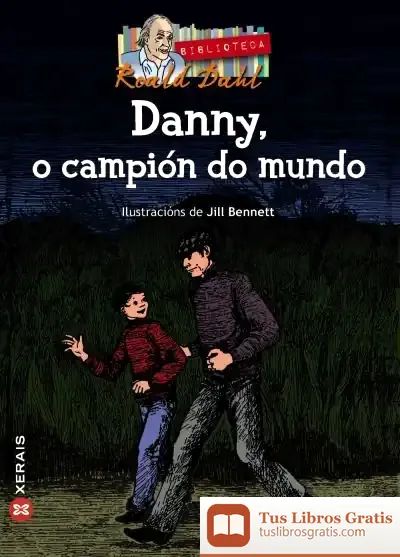 Descargar Danny, O Campión Do Mundo de Roald Dahl