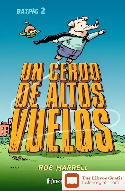 Descargar Batpig Nº 02 Un Cerdo De Altos Vuelos