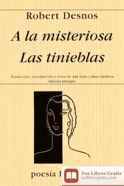 Descargar A La Misteriosa. Las Tinieblas de Robert Desnos