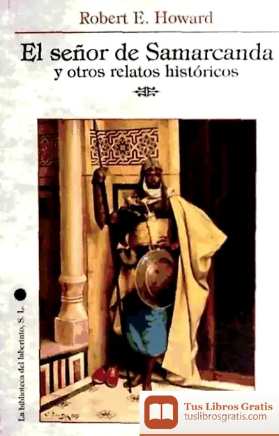 Descargar Señor De Samarcanda Y Otros Relatos Historicos de Robert Ervin Howard