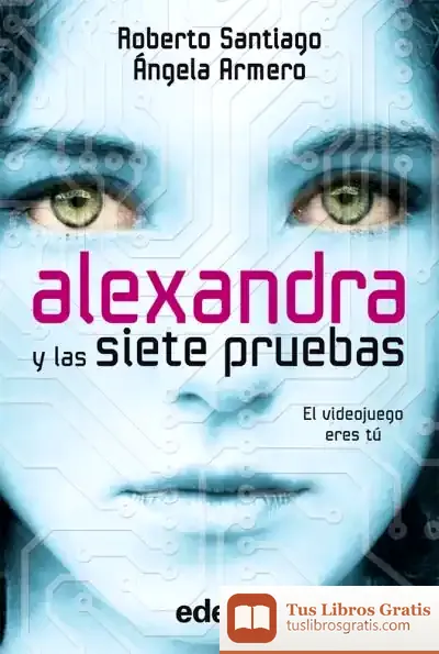 Descargar Alexandra Y Las Siete Pruebas, De Roberto Santiago Y Ángela Armero