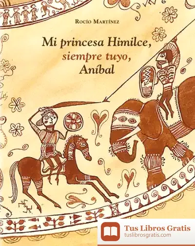 Descargar Mi Princesa Himilce, Siempre Tuyo, Aníbal