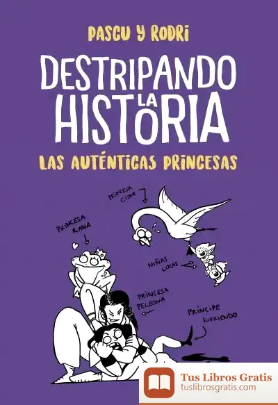 Descargar Las Auténticas Princesas (Destripando La Historia) de Rodrigo Septién