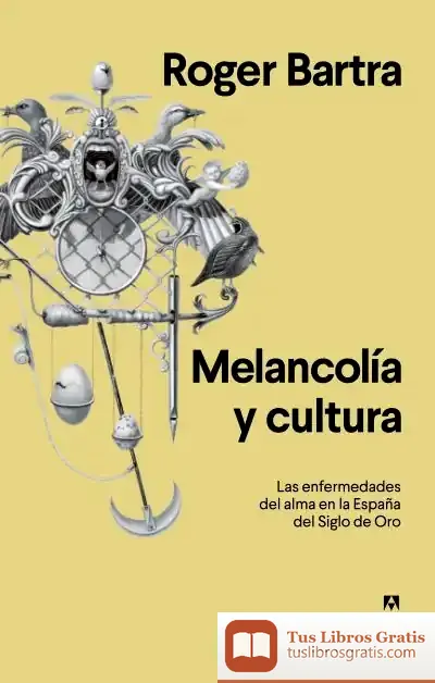 Descargar Melancolía Y Cultura