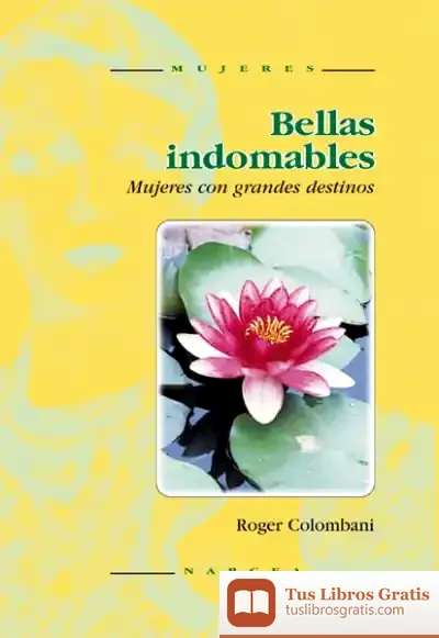Descargar Bellas Indomables de Basilio Norberto Tucci Romero