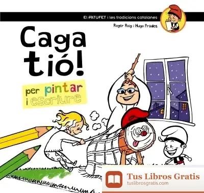 Descargar Caga Tió!: Per Pintar I Escriure