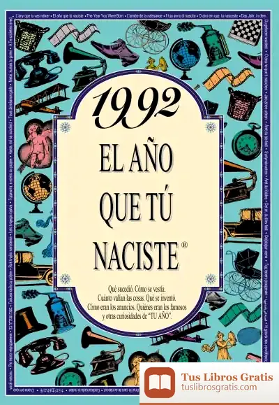 Descargar 1992 El Año Que Tu Naciste de Rosa Collado Bascompte