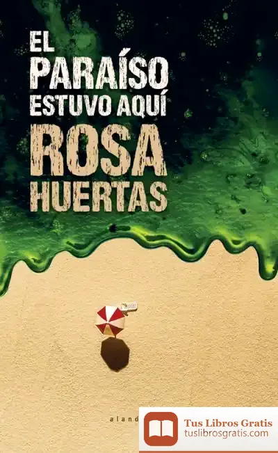 Descargar El Paraíso Estuvo Aquí