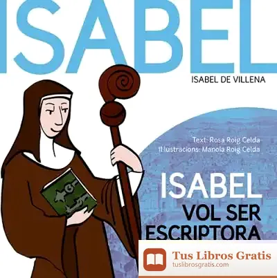 Descargar Isabel Vol Ser Escriptora: Isabel De Villena