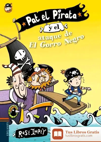 Descargar Pat El Pirata Y El Ataque De El Gorro Negro de Rose Impey