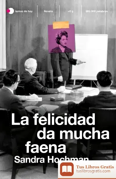Descargar La Felicidad Da Mucha Faena