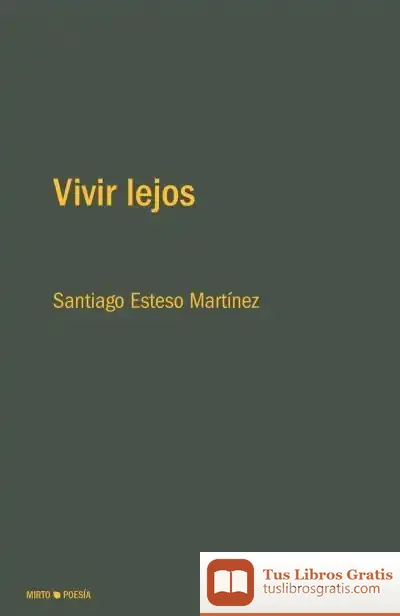 Descargar Vivir Lejos de Santiago Esteso Martinez