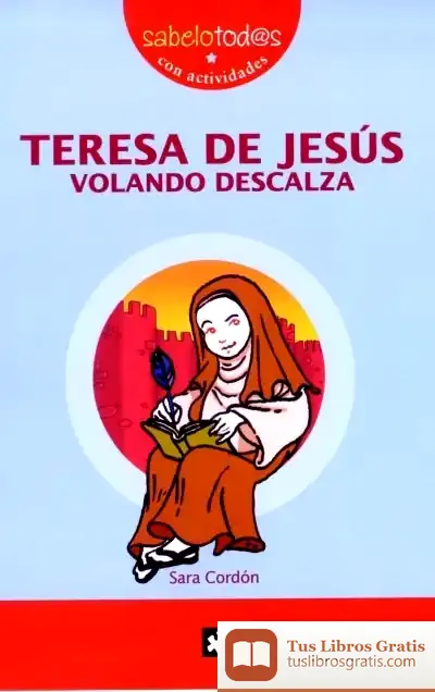 Descargar Teresa De Jesús Volando Descalza