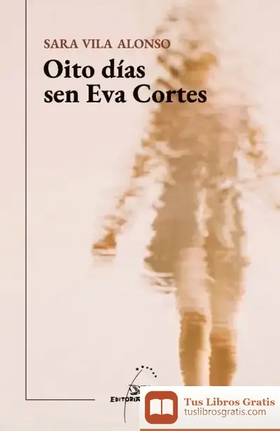Descargar Oito Días Sen Eva Cortés