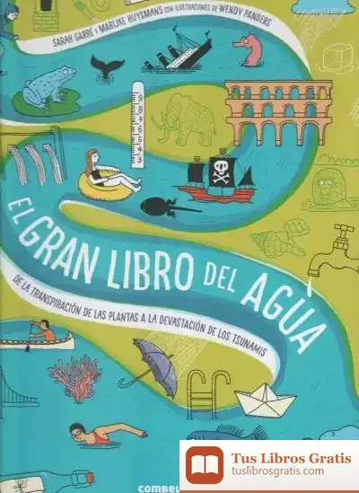 Descargar El Gran Libro Del Agua. De La Transpiración De Las Plantas A La Devastación De Los Tsunamis