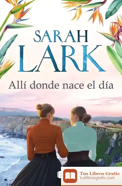 Descargar Allí Donde Nace El Día de Sarah Lark