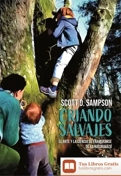 Descargar Criando Salvajes de Scott D. Sampson