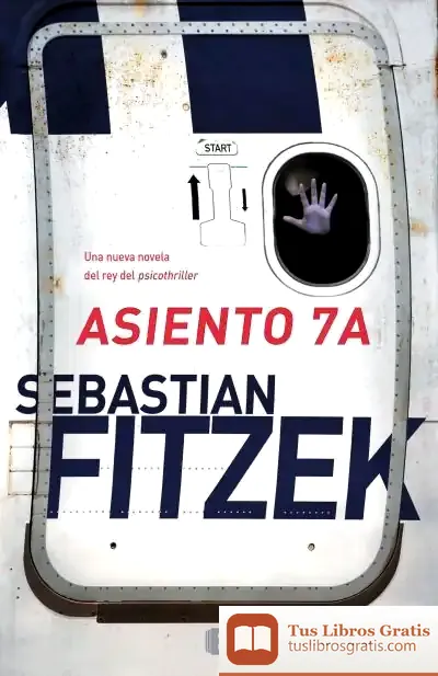 Descargar Asiento 7A de Sebastian Fitzek