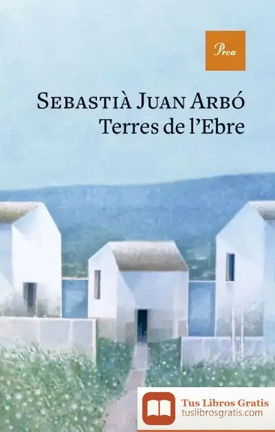 Descargar Terres De L'Ebre de Sebastián Juan Arbó
