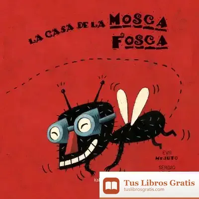 Descargar La Casa De La Mosca Fosca (Edición En Catalán)