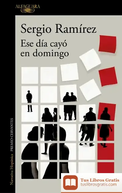 Descargar Ese Día Cayó En Domingo de Sergio Ramírez
