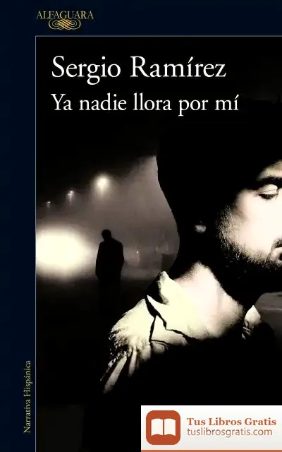 Descargar Ya Nadie Llora Por Mí de Sergio Ramírez