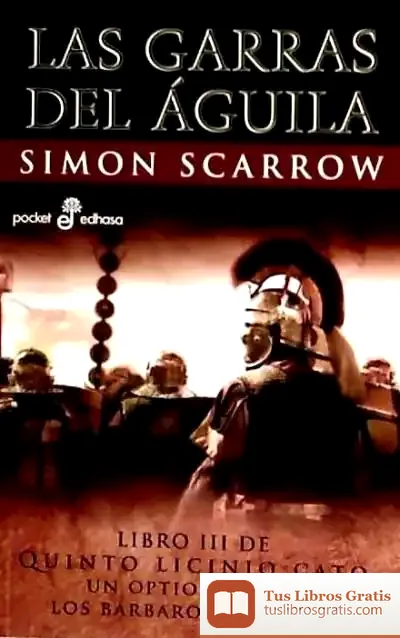 Descargar Las Garras Del Águila (Iii) (Bolsillo) de Simon Scarrow