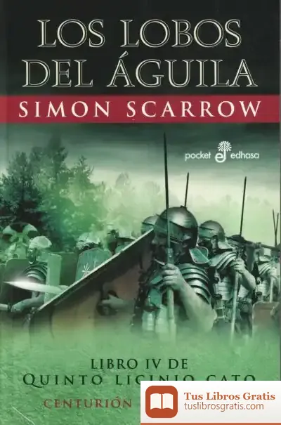 Descargar Los Lobos Del Águila (Iv) (Bolsillo) de Simon Scarrow