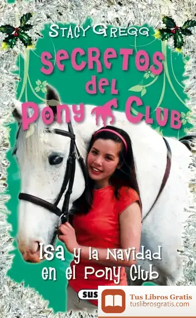 Descargar Secretos Del Pony Club. Isa Y La Navidad En El Pony Club