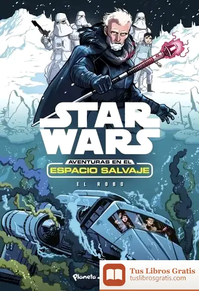 Descargar Star Wars: Aventuras En El Espacio Salvaje. El Robo de Star Wars