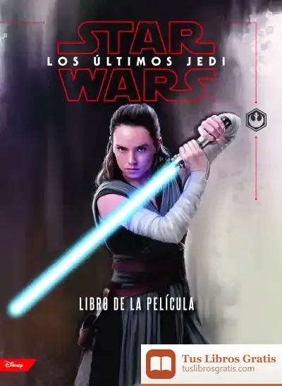 Descargar Star Wars. Los Últimos Jedi. El Libro De La Película