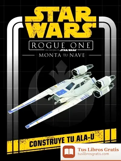Descargar Star Wars. Rogue One. Monta Tu Nave de Star Wars