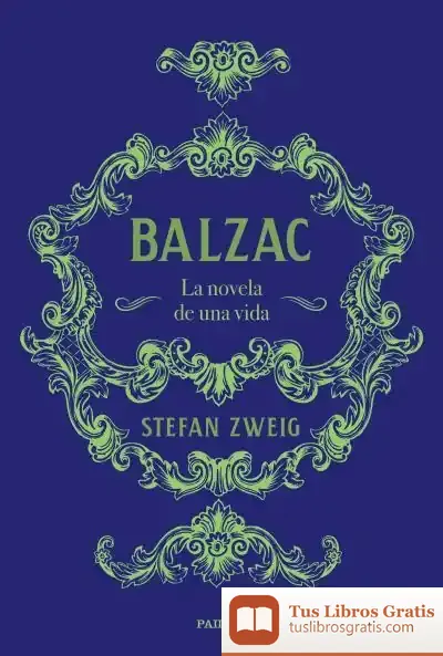 Descargar Balzac: La Novela De Una Vida