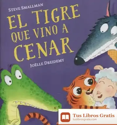 Descargar El Tigre Que Vino A Cenar de Steve Smallman
