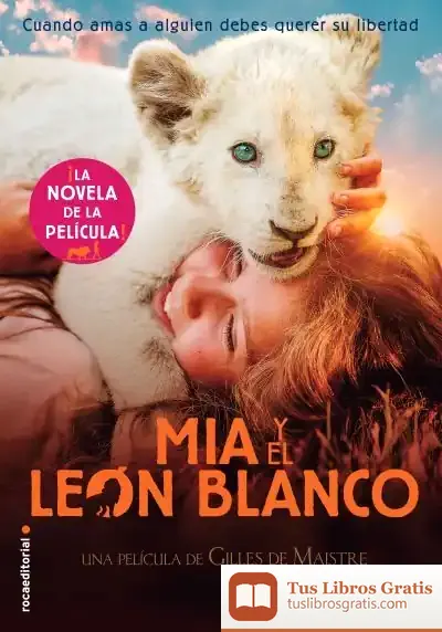 Descargar Mía Y El León Blanco
