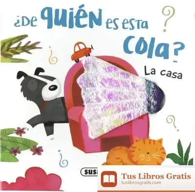 Descargar ¿De Quién Es Esta Cola?. La Casa de Susaeta