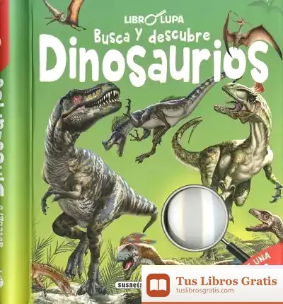 Descargar Libro Lupa. Busca Y Descubre Dinosaurios
