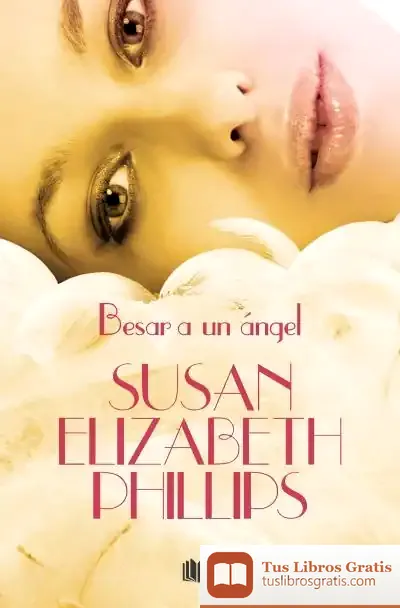 Descargar Besar A Un Ángel de Susan Elizabeth Phillips