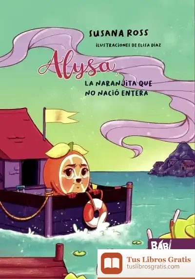 Descargar Alysa, La Naranjita Que No Nació Entera