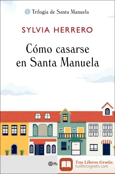 Descargar Cómo Casarse En Santa Manuela