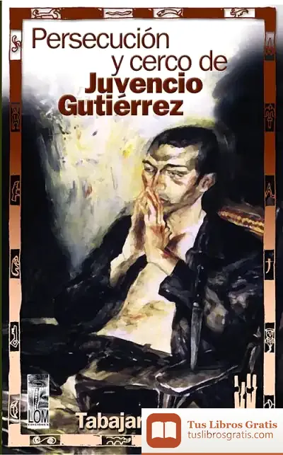 Descargar Persecución Y Cerco De Juvencio Gutiérrez