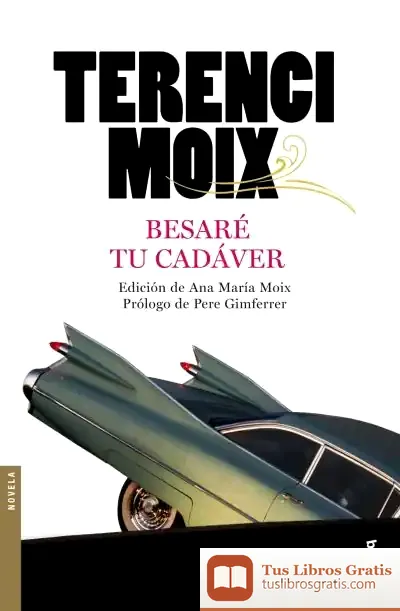 Descargar Besaré Tu Cadáver de José Antonio Moro Balbas
