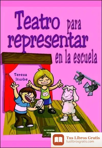 Descargar Teatro Para Representar En Escuela de José Martín Herrera
