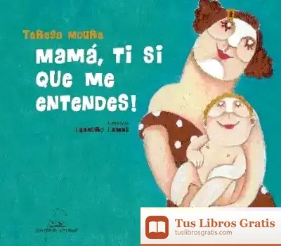 Descargar Mamá, Ti Si Que Me Entendes!