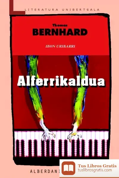 Descargar Alferrikaldua de Thomas Bernhard