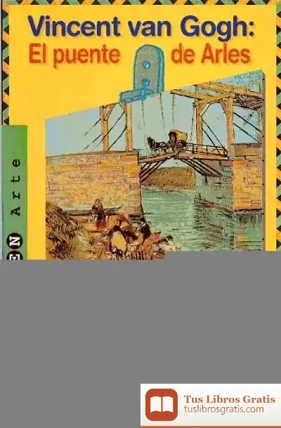 Descargar Vincent Van Gogh: El Puente De Arles