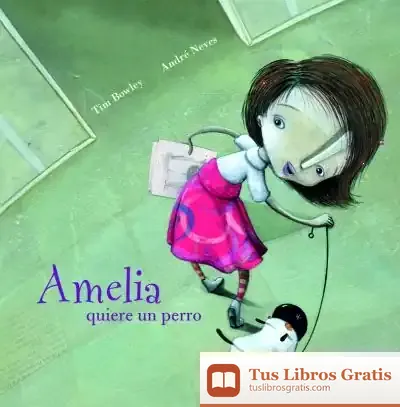 Descargar Amelia Quiere Un Perro de Tim Bowley