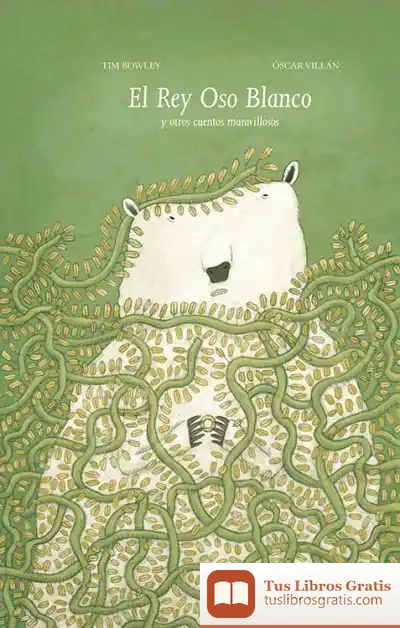 Descargar El Rey Oso Blanco Y Otros Cuentos Maravillosos de Tim Bowley