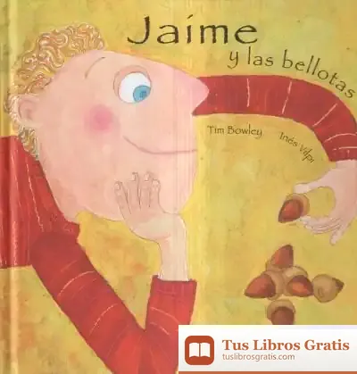 Descargar Jaime Y Las Bellotas de Tim Bowley